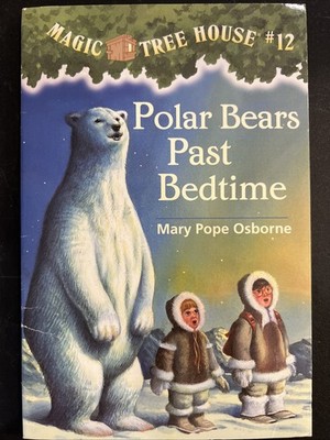 Magic Tree House #12 Polar Bears Past Bedtime by Mary Pope Osborne (1998 Pb)