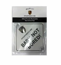 Genuine Porsche Sign "Porsche Baby Not Bored!" Window Plaque PNA4440481