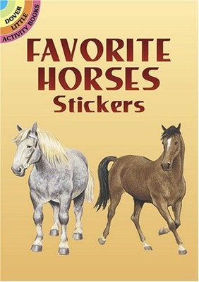 FAVORITE HORSES STICKERS (DOVER LITTLE ACTIVITY BOOKS By John Green *BRAND NEW*