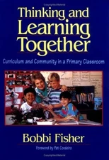 Thinking and Learning Together: Curriculum and Community in a Pr