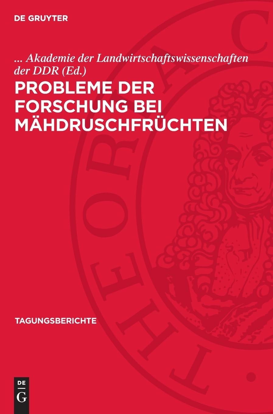 Probleme Der Forschung Bei Mähdruschfrüchten (Hardback) Tagungsberichte