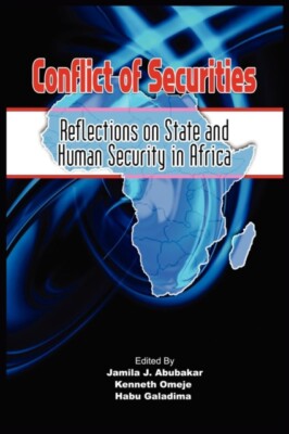 Abubakar - Conflict of Securities  Reflections on State and Human Secu - X555z