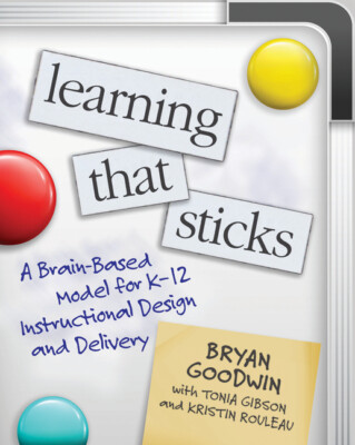 Learning That Sticks: A Brain-Based Model For K-12 Instructional Design And...