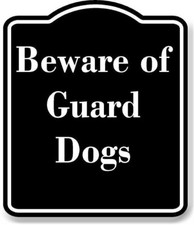 Beware of Guard Dogs BLACK Aluminum Composite Sign