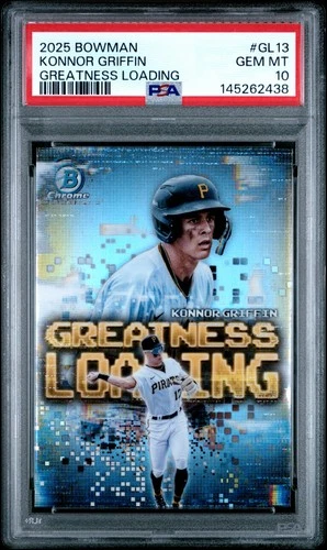 2025 Bowman - Greatness Loading Konnor Griffin Pirates (RC) PSA 10 Gem Mint