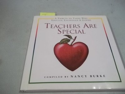 Teachers Are Special: A Tribute to Those Who Educate, Encourage & Inspire Book
