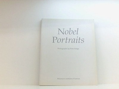 Nobel Portraits: Photographs by Peter Badge photographs by Peter Badge ; [catalo