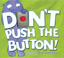 Don't Push the Button! - Hardcover By Cotter, Bill - GOOD