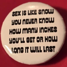 1 Inch Sex Is Like Snow Funny Round Pinback Button Pin