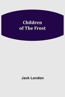 Jack London | Children Of The Frost | Taschenbuch | Englisch (2021)