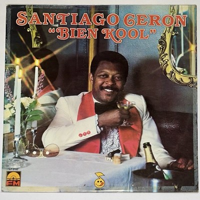 Santiago Ceron    ''Bien Kool'' - Salsa Guaguanco - Vinyl FM 1983 VG+