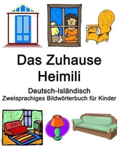 Deutsch-Islndisch Das Zuhause / Heimili Zweisprachiges Bildwrterbuch fr Kinder b