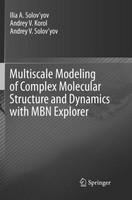 Multiscale Modeling Of Complex Molecular Structure And Dynamics With MBN Explore