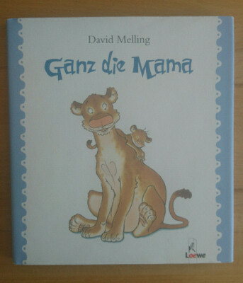David Melling: Ganz die Mama (Loewe 2007)