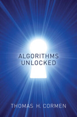 Algorithms Unlocked (MIT Press) - Paperback By Cormen, Thomas H. - GOOD