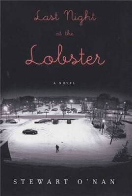 Last Night at the Lobster - Hardcover By O'Nan, Stewart - GOOD