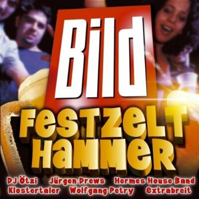 Bild-Festzelt Hammer Jürgen Drews, DJ Ötzi, Peter Wackel, Wolfgang Petr.. [2 CD]