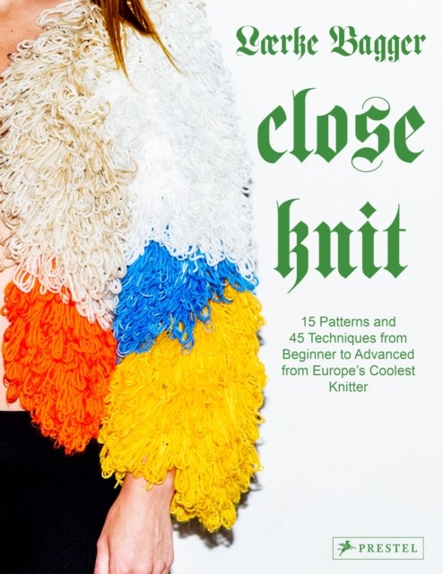 Close Knit : 15 Patterns and 45 Techniques from Beginner to Advanced from ... - Image 4