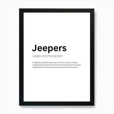 Jeepers Definition Meaning Art Prin Framed Wall Art Poster Canvas Print Picture