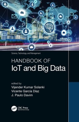 Handbook of IoT and Big Data (Science, Technology, and Management) [Paperback]