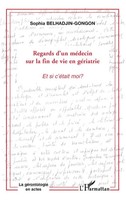 Sophia Belhadjin-Gongon | Regards D'un MéDecin Du La Fin De Vie en GéRiatrie