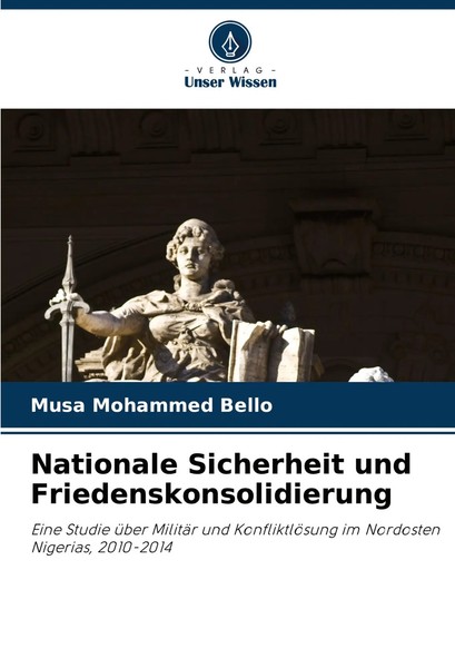 Musa Mohammed Bello | Nationale Sicherheit Und Friedenskonsolidierung | Buch-image
