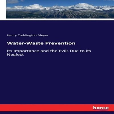 Water-Waste PreventionIts Importance and the Evils Due to its Neg