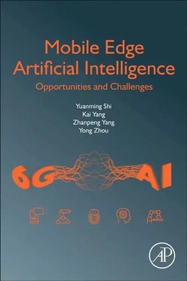 Mobile Edge Artificial Intelligence Opportunities and Challenges Shi (u. a.)