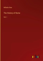 Wilhelm Ihne | The History Of Rome | Buch | Englisch (2022) | Vol. I | Gebunden