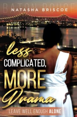 Less Complicated, More Drama: Leave Well Enough Alone by Natasha Briscoe ...