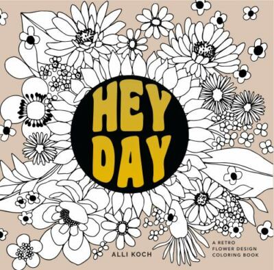 Heyday A Retro Flower Design Coloring Book Format: Paperback