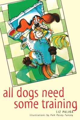 All Dogs Need Some Training by Liz Palika: Used