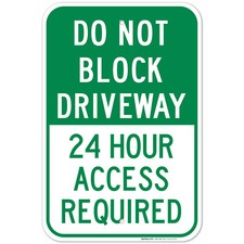 Do Not Block Driveway 24 Hour Access Required Sign,