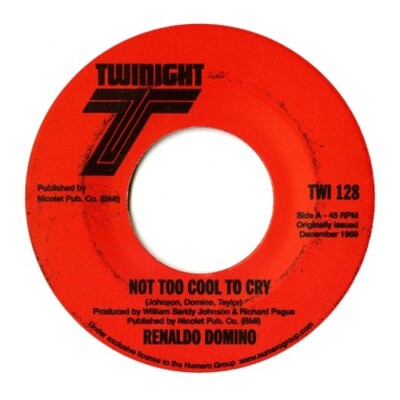 RENALDO DOMINO Not Too Cool To Cry 7'' NEW VINYL Numero Twinight Eccentric Soul 