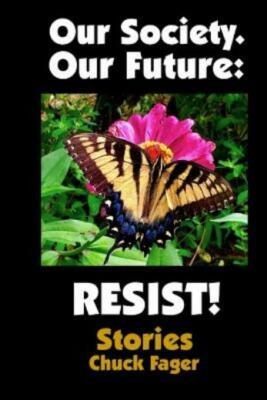 Our Society  Our Future: Resist!: Selected Stories