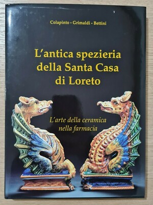 L'Antica spezieria della Santa Casa di Loreto di Colapinto, Grimaldi, Bettini 