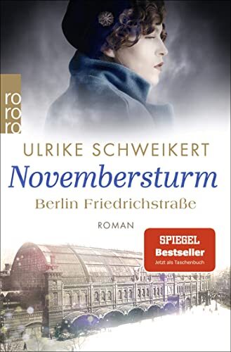 Ulrike Schweike Berlin Friedrichstraße: Novembersturm: Eine historis (Tascabile)