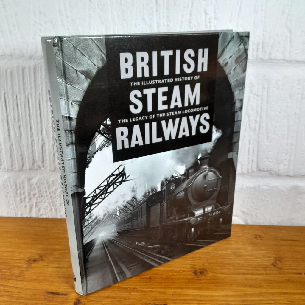British Steam Railways: The Illustrated History... — David Ross
