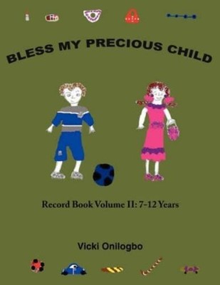 Vicki Onilogbo Bless My Precious Child (Taschenbuch)