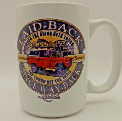 Ford Bronco crew coffee mug Laid back Laid-Back since way back Mug