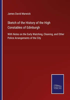 James David Marwick | Sketch of the History of the High Constables of Edinburgh