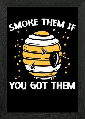 Smoke Them If You Got Them Gerahmtes Wandbild Poster Leinwanddruck Bild