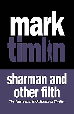 Sharman and Other Filth: Volume 13 (Nick Sharman), Timlin 9781843446934 New+-