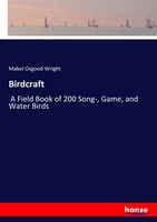 Birdcraft A Field Book Of 200 Song-, Game, And Water Birds Mabel Osgood Wright