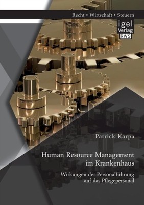 Karpa - Human Resource Management im Krankenhaus. Wirkungen der Person - X555z