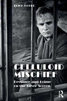 Celluloid Mischief Deviance And Crime On The Silver Screen Erich Goode Buch 2023