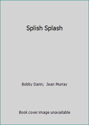 Splish Splash by Bobby Darin;  Jean Murray