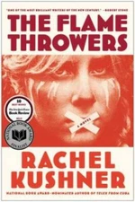 The Flamethrowers: A Novel - Hardcover By Kushner, Rachel - GOOD