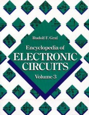 Encyclopedia of Electronic Circuits Volume 3 by Rudolf F. Graf