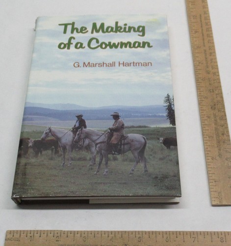 The MAKING Of a COWMAN - G Marshall Hartman - SIGNIERT - illustriertes gebundenes Buch